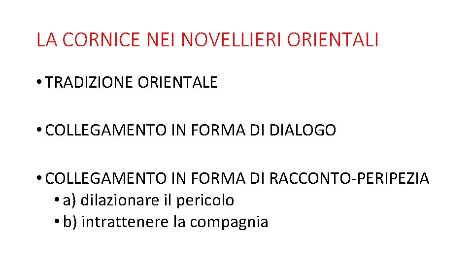 LA CORNICE NEI NOVELLIERI ORIENTALI • TRADIZIONE ORIENTALE • COLLEGAMENTO IN FORMA DI DIALOGO