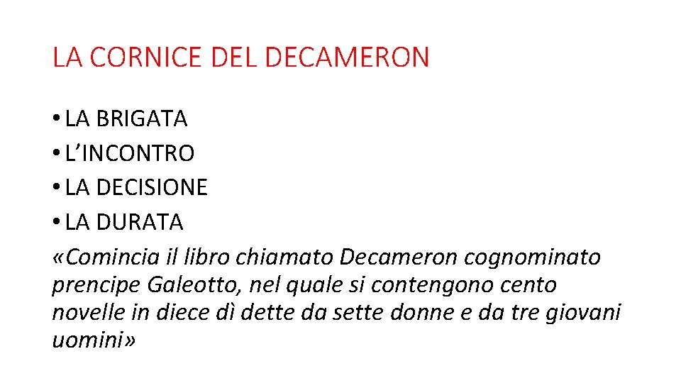 LA CORNICE DEL DECAMERON • LA BRIGATA • L’INCONTRO • LA DECISIONE • LA