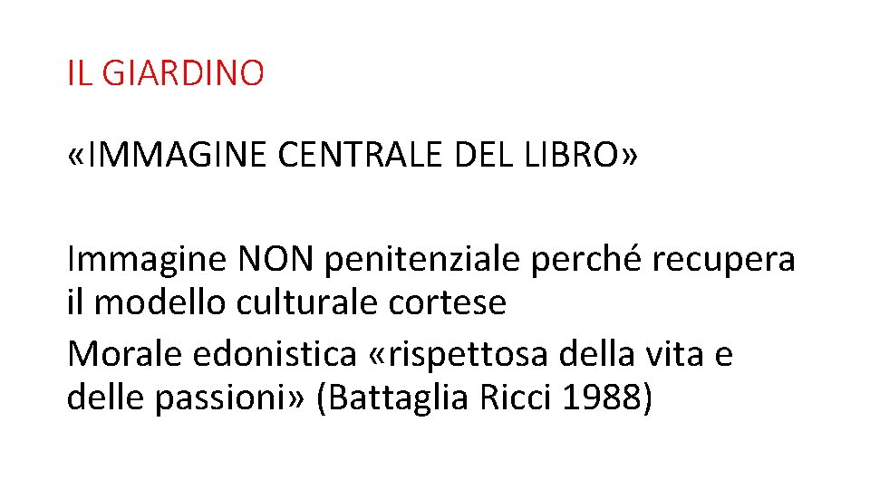 IL GIARDINO «IMMAGINE CENTRALE DEL LIBRO» Immagine NON penitenziale perché recupera il modello culturale