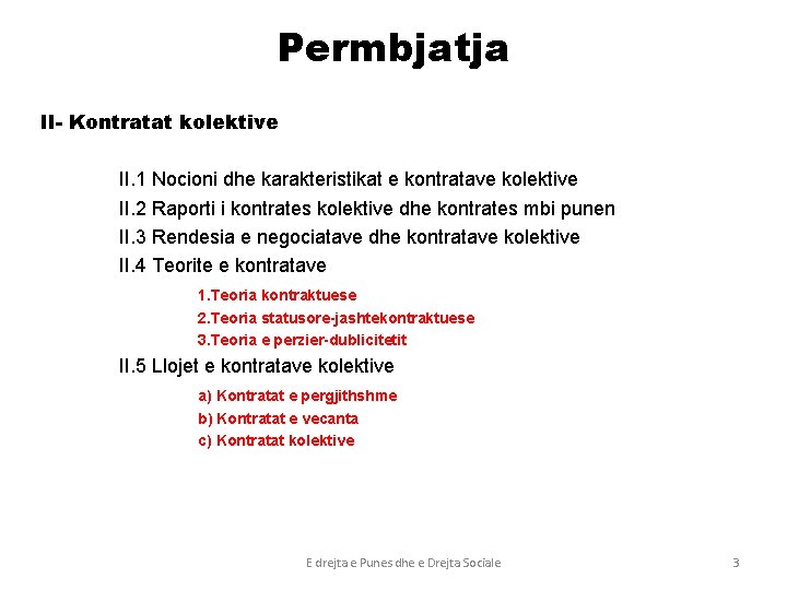 Permbjatja II- Kontratat kolektive II. 1 Nocioni dhe karakteristikat e kontratave kolektive II. 2