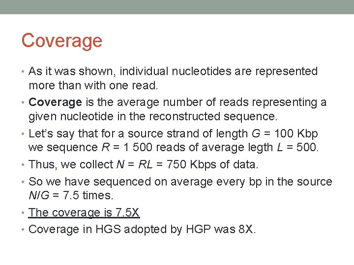 Coverage • As it was shown, individual nucleotides are represented more than with one