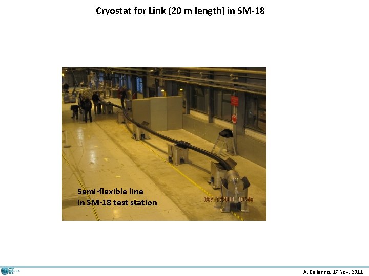 Cryostat for Link (20 m length) in SM-18 Semi-flexible line in SM-18 test station