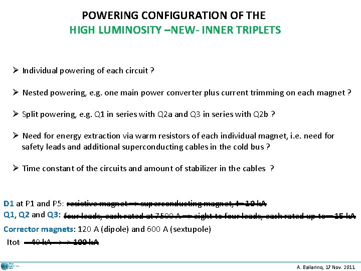 POWERING CONFIGURATION OF THE HIGH LUMINOSITY –NEW- INNER TRIPLETS Ø Individual powering of each