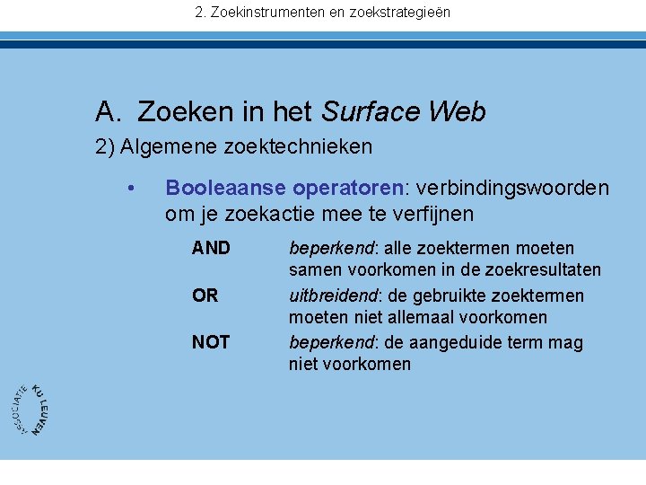 2. Zoekinstrumenten en zoekstrategieën A. Zoeken in het Surface Web 2) Algemene zoektechnieken •