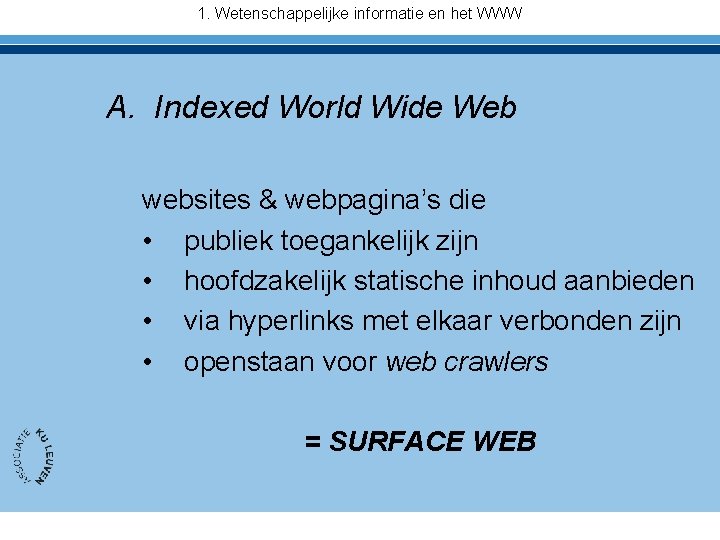 1. Wetenschappelijke informatie en het WWW A. Indexed World Wide Web websites & webpagina’s