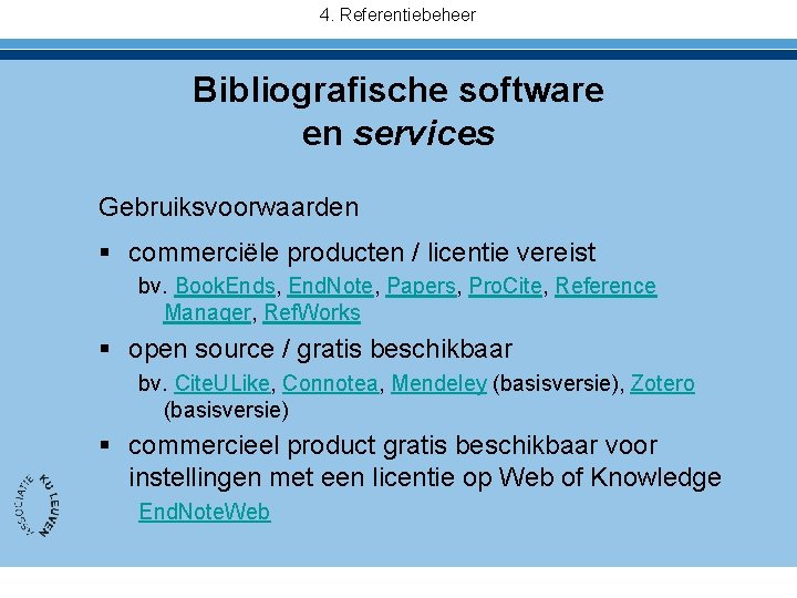 4. Referentiebeheer Bibliografische software en services Gebruiksvoorwaarden § commerciële producten / licentie vereist bv.