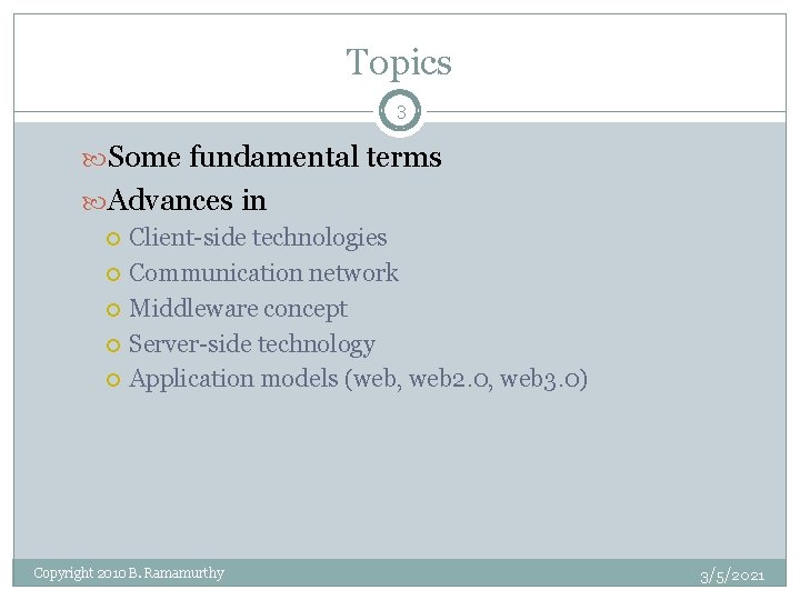 Topics 3 Some fundamental terms Advances in Client-side technologies Communication network Middleware concept Server-side