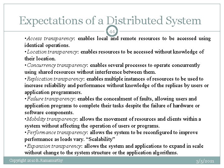 Expectations of a Distributed System 44 • Access transparency: enables local and remote resources