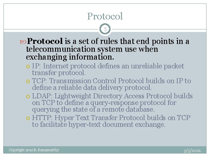 Protocol 5 Protocol is a set of rules that end points in a telecommunication