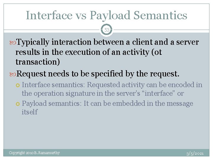 Interface vs Payload Semantics 53 Typically interaction between a client and a server results