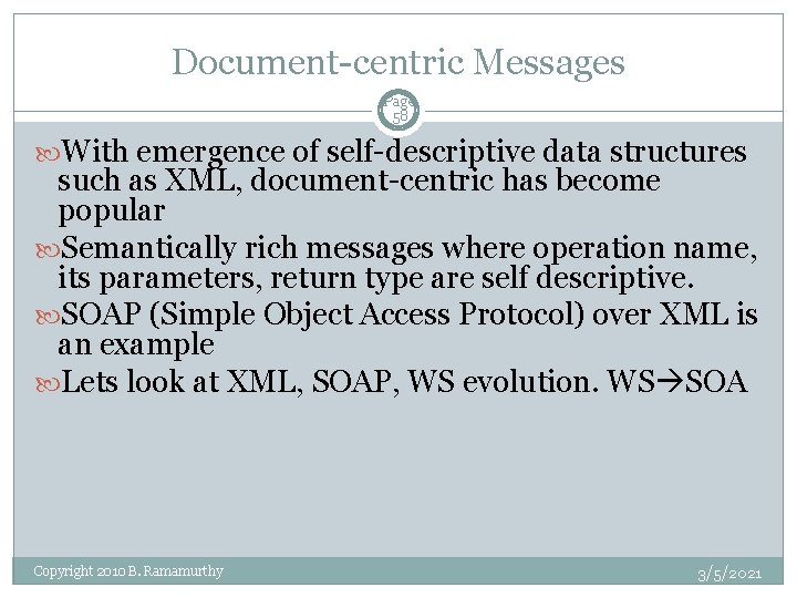 Document-centric Messages Page 58 With emergence of self-descriptive data structures such as XML, document-centric