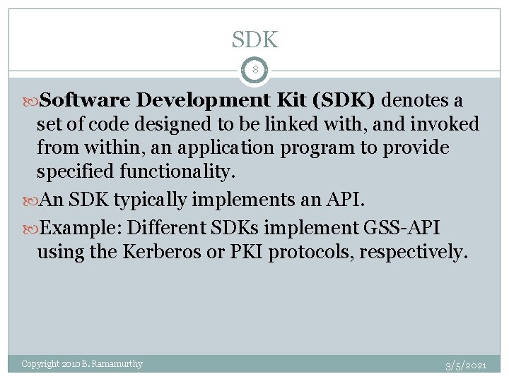 SDK 8 Software Development Kit (SDK) denotes a set of code designed to be