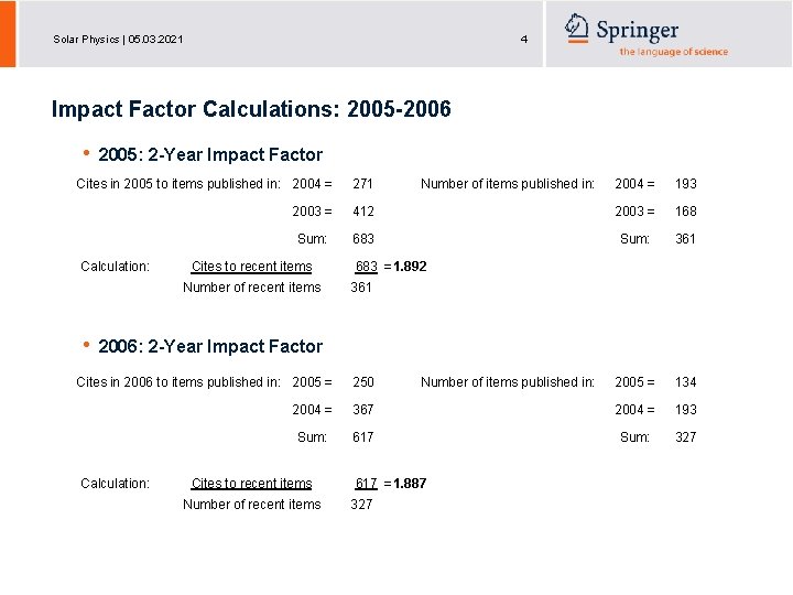 Solar Physics | 05. 03. 2021 4 Impact Factor Calculations: 2005 -2006 • 2005: