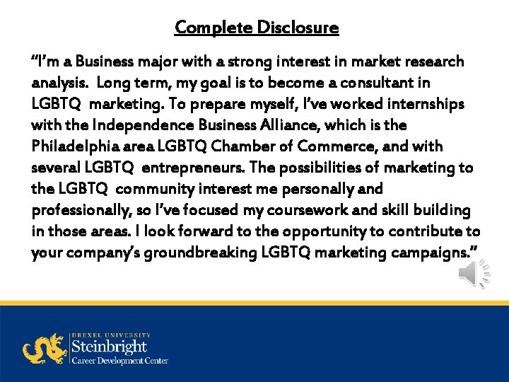 Complete Disclosure “I’m a Business major with a strong interest in market research analysis.