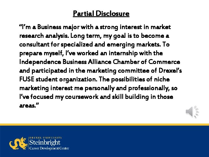 Partial Disclosure “I’m a Business major with a strong interest in market research analysis.
