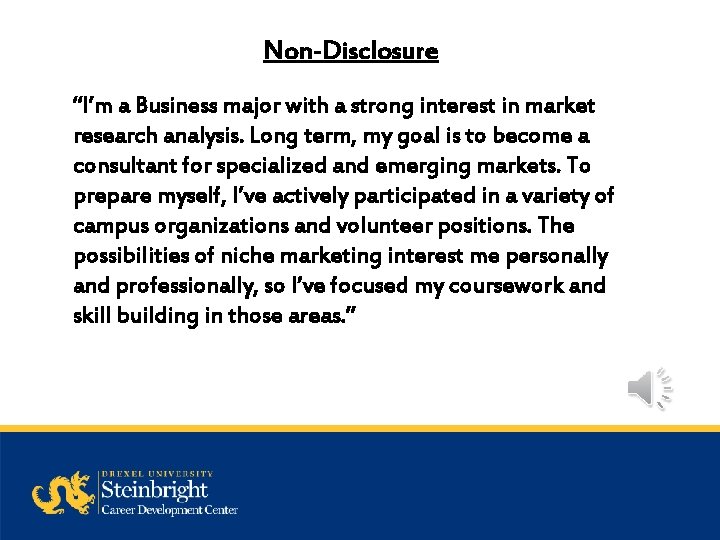 Non-Disclosure “I’m a Business major with a strong interest in market research analysis. Long