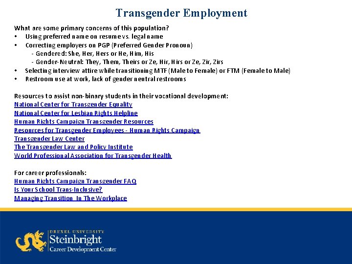 Transgender Employment What are some primary concerns of this population? • Using preferred name