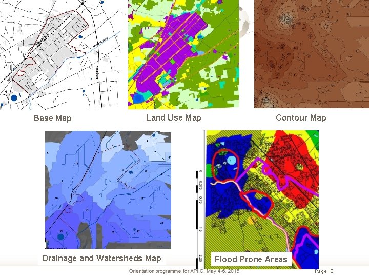 Base Map Land Use Map Drainage and Watersheds Map Contour Map Flood Prone Areas