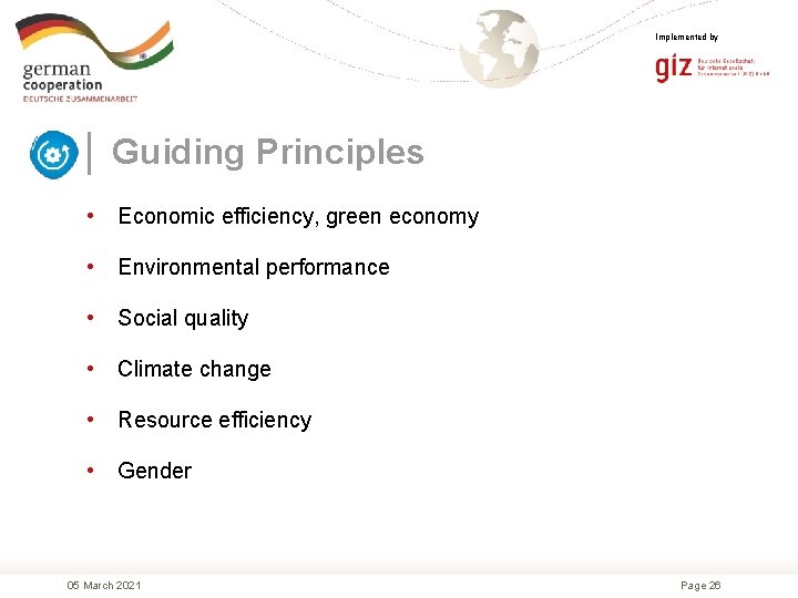 Implemented by │ Guiding Principles • Economic efficiency, green economy • Environmental performance •