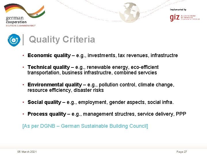 Implemented by │ Quality Criteria • Economic quality – e. g. , investments, tax