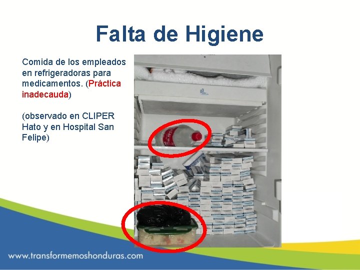Falta de Higiene Comida de los empleados en refrigeradoras para medicamentos. (Práctica inadecauda) (observado