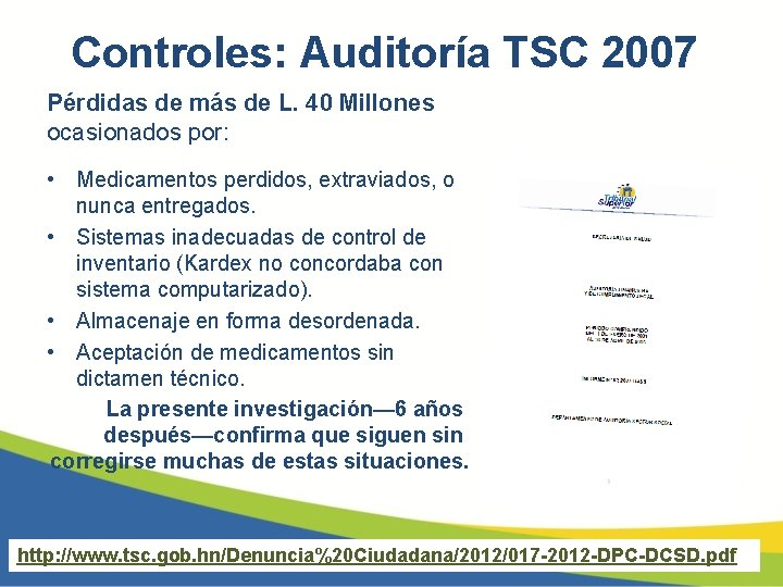 Controles: Auditoría TSC 2007 Pérdidas de más de L. 40 Millones ocasionados por: •