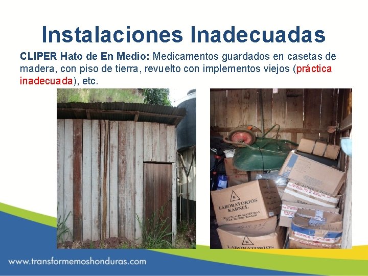 Instalaciones Inadecuadas CLIPER Hato de En Medio: Medicamentos guardados en casetas de madera, con