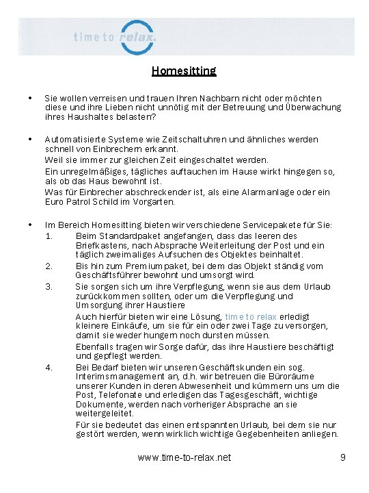 Homesitting • Sie wollen verreisen und trauen Ihren Nachbarn nicht oder möchten diese und