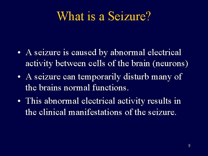 What is a Seizure? • A seizure is caused by abnormal electrical activity between