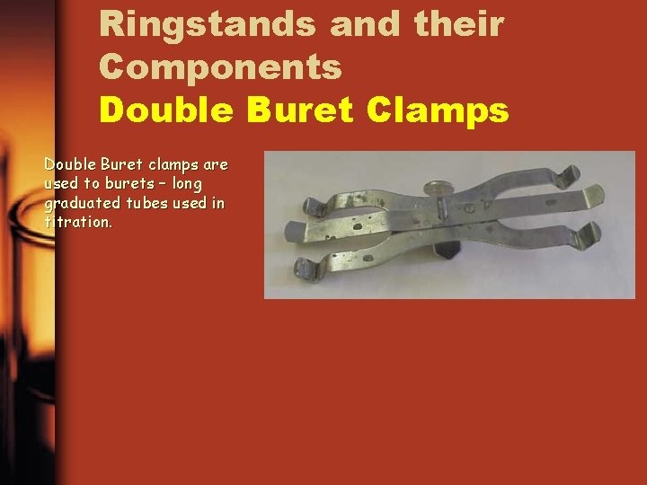 Ringstands and their Components Double Buret Clamps Double Buret clamps are used to burets