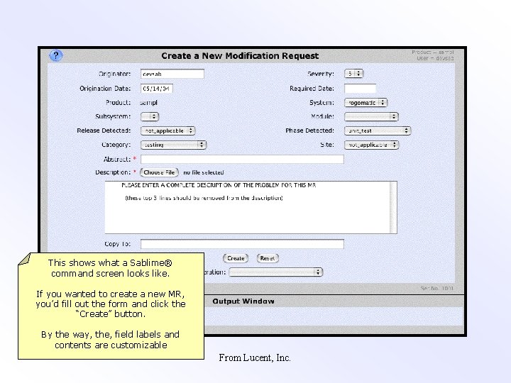 This shows what a Sablime® command screen looks like. If you wanted to create