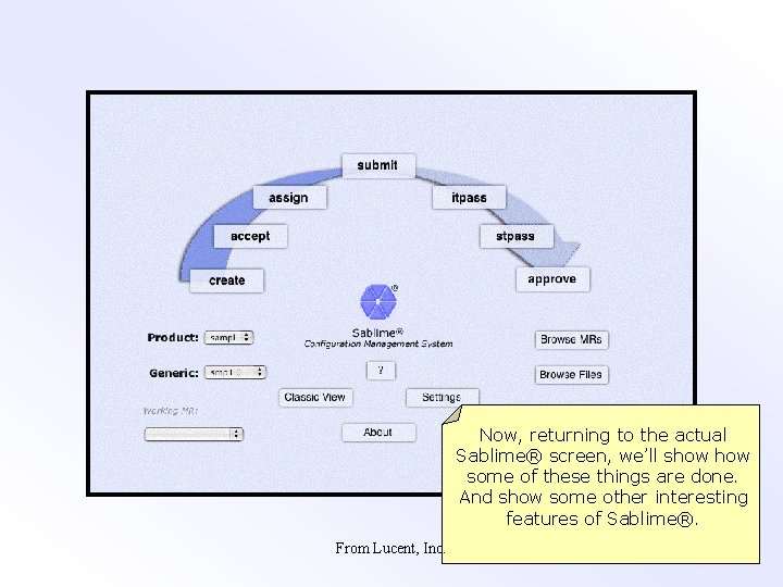 Now, returning to the actual Sablime® screen, we’ll show some of these things are