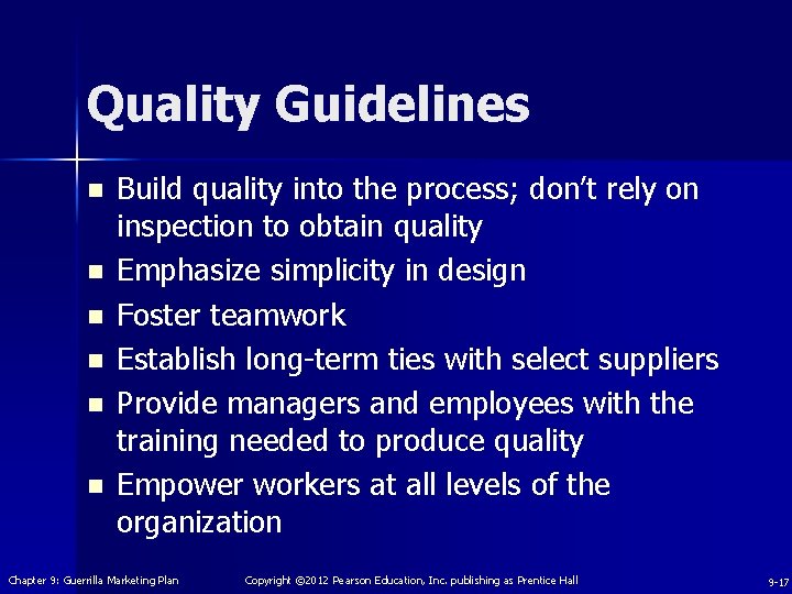 Quality Guidelines n n n Build quality into the process; don’t rely on inspection