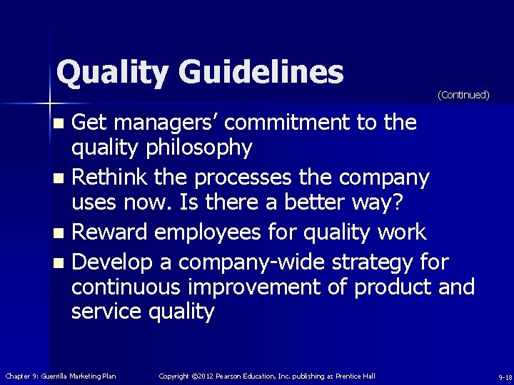 Quality Guidelines (Continued) Get managers’ commitment to the quality philosophy n Rethink the processes