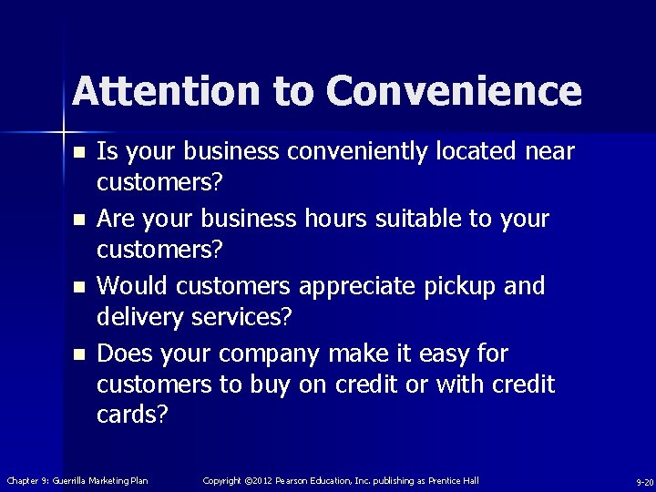 Attention to Convenience n n Is your business conveniently located near customers? Are your