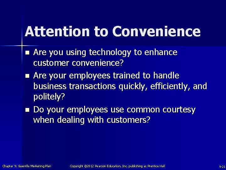 Attention to Convenience n n n Are you using technology to enhance customer convenience?
