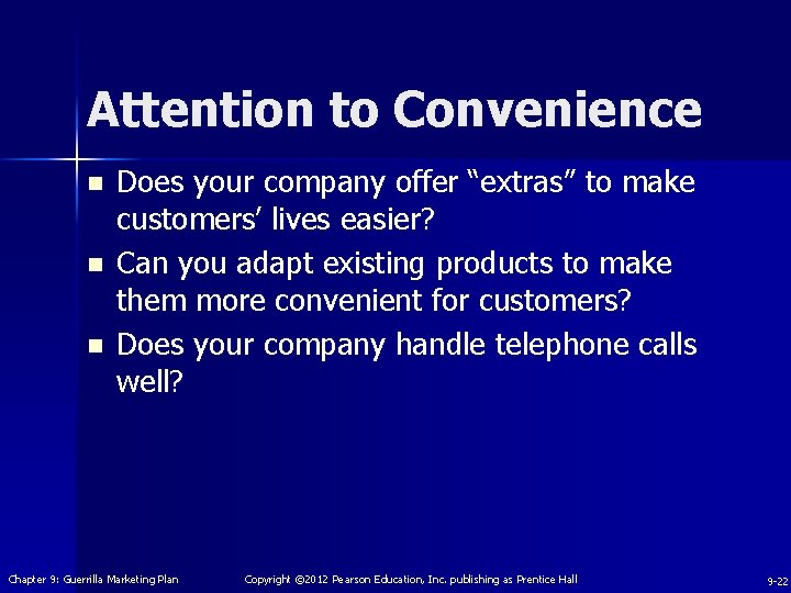 Attention to Convenience n n n Does your company offer “extras” to make customers’