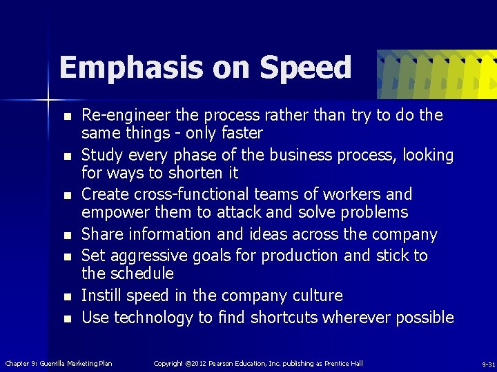 Emphasis on Speed n n n n Re-engineer the process rather than try to