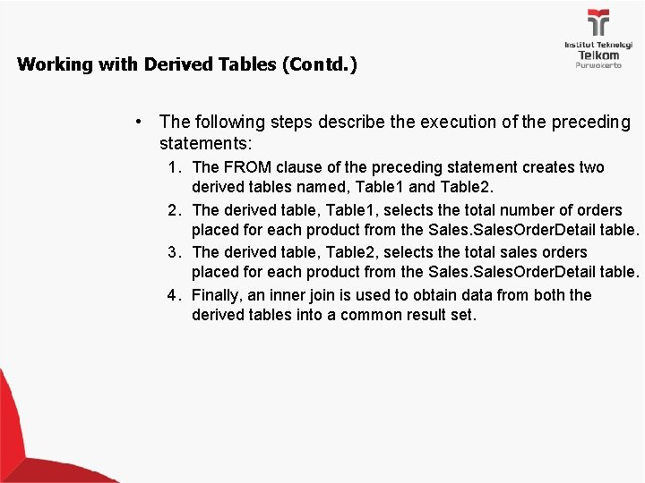 Working with Derived Tables (Contd. ) • The following steps describe the execution of