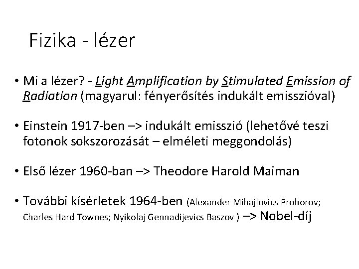 Fizika - lézer • Mi a lézer? - Light Amplification by Stimulated Emission of