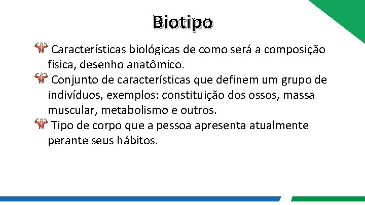 Biotipo Características biológicas de como será a composição física, desenho anatômico. Conjunto de características