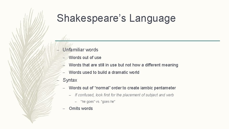 Shakespeare’s Language – Unfamiliar words – Words out of use – Words that are
