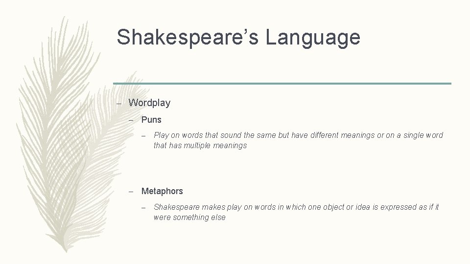 Shakespeare’s Language – Wordplay – Puns – Play on words that sound the same