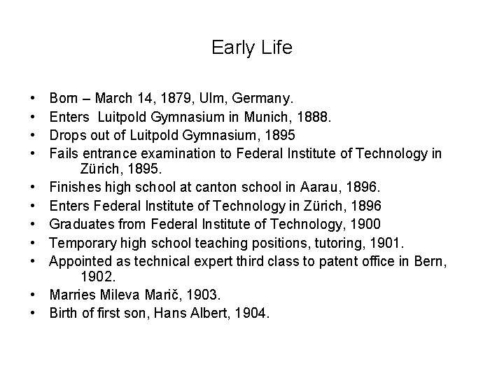 Early Life • • • Born – March 14, 1879, Ulm, Germany. Enters Luitpold