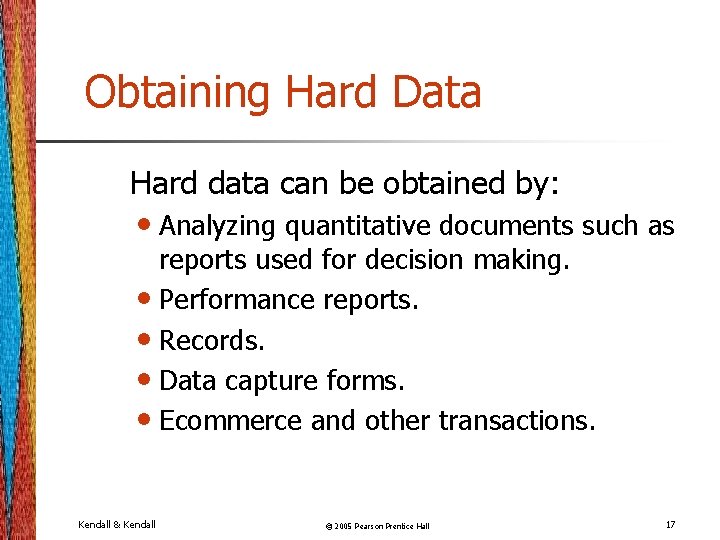 Obtaining Hard Data Hard data can be obtained by: • Analyzing quantitative documents such