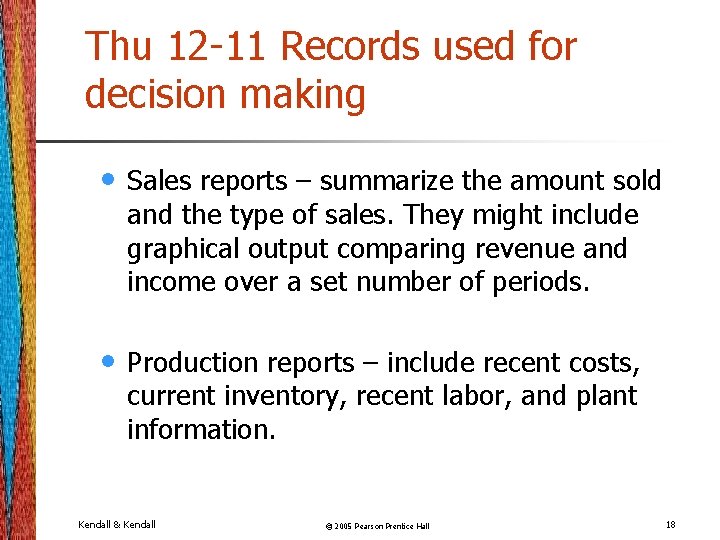 Thu 12 -11 Records used for decision making • Sales reports – summarize the