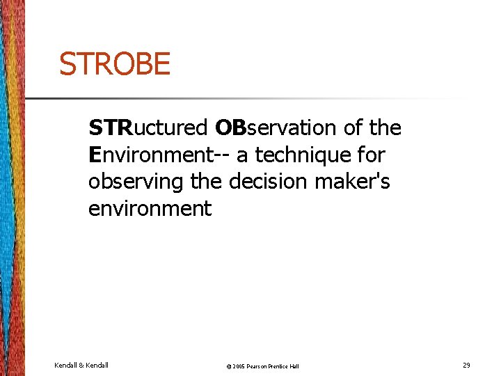 STROBE STRuctured OBservation of the Environment-- a technique for observing the decision maker's environment