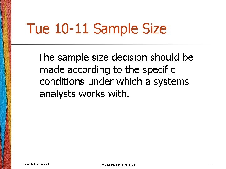 Tue 10 -11 Sample Size The sample size decision should be made according to