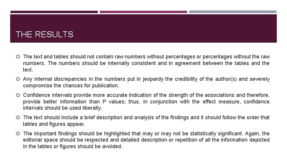 THE RESULTS The text and tables should not contain raw numbers without percentages or