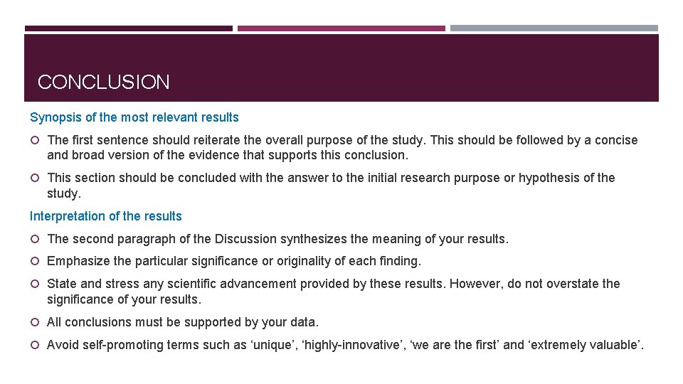 CONCLUSION Synopsis of the most relevant results The first sentence should reiterate the overall